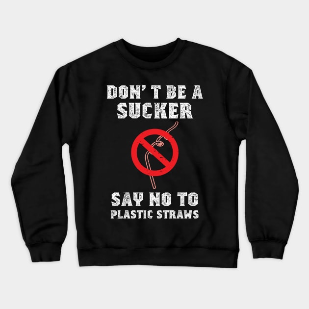 Say No To Plastic Straws Crewneck Sweatshirt by PixelArt